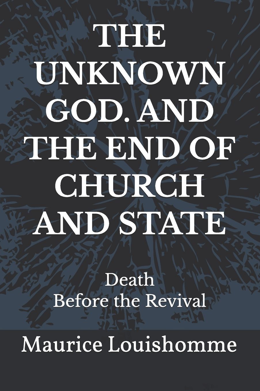 The Unknown God. And The End Of Church And State