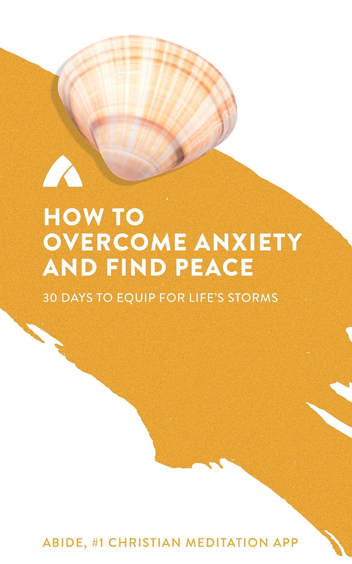 How to Overcome Anxiety and Find Peace: 30 Days to Equip for Life's Storms