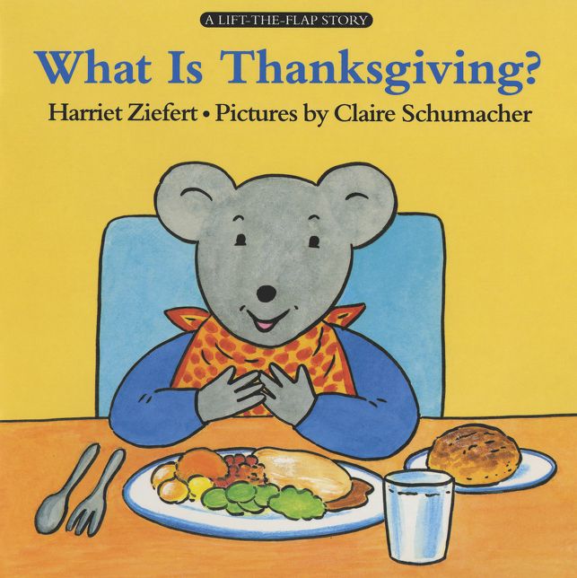 What Is Thanksgiving? (Lift-the-Flap Book Series)