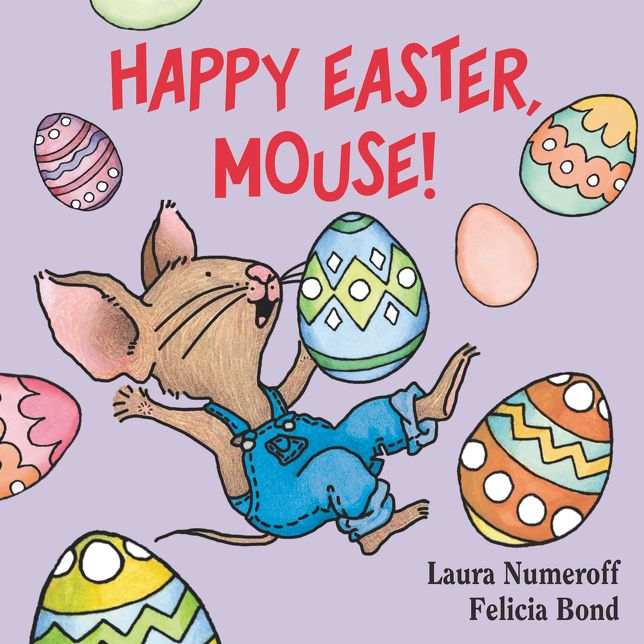 Happy Easter, Mouse! (If You Give... Series)