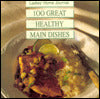 Ladies Home Journal One Hundred Great Healthy Main Dishes