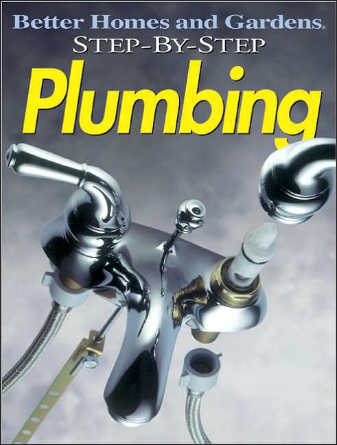 Better Homes and Gardens Step-by-Step Plumbing