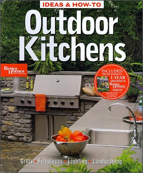 Ideas & How-To: Outdoor Kitchens (Better Homes and Gardens)