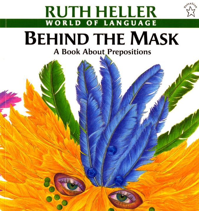 Behind the Mask: A Book about Prepositions