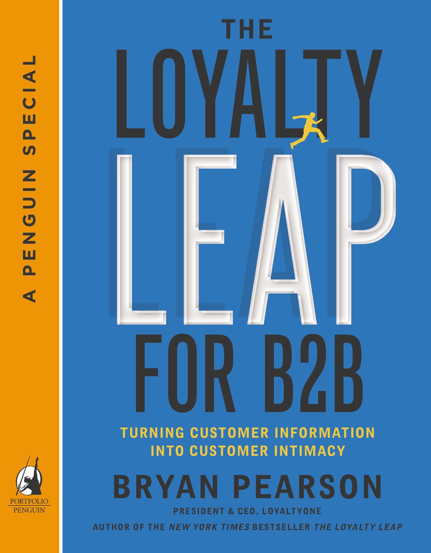 The Loyalty Leap for B2B: Turning Customer Information into Customer Intimacy (A Penguin Special fromPortfolio)