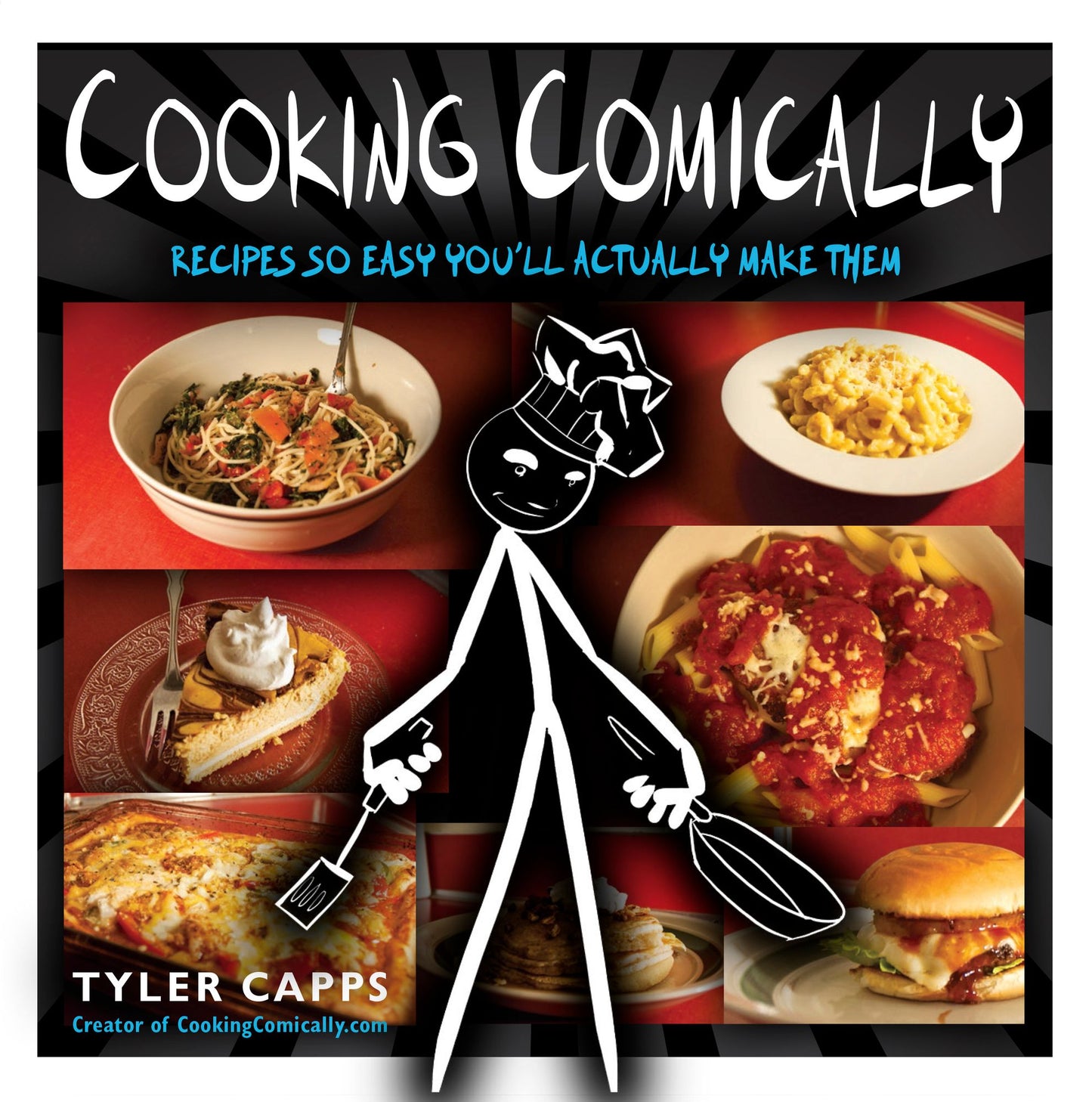 Cooking Comically: Recipes So Easy You'll Actually Make Them