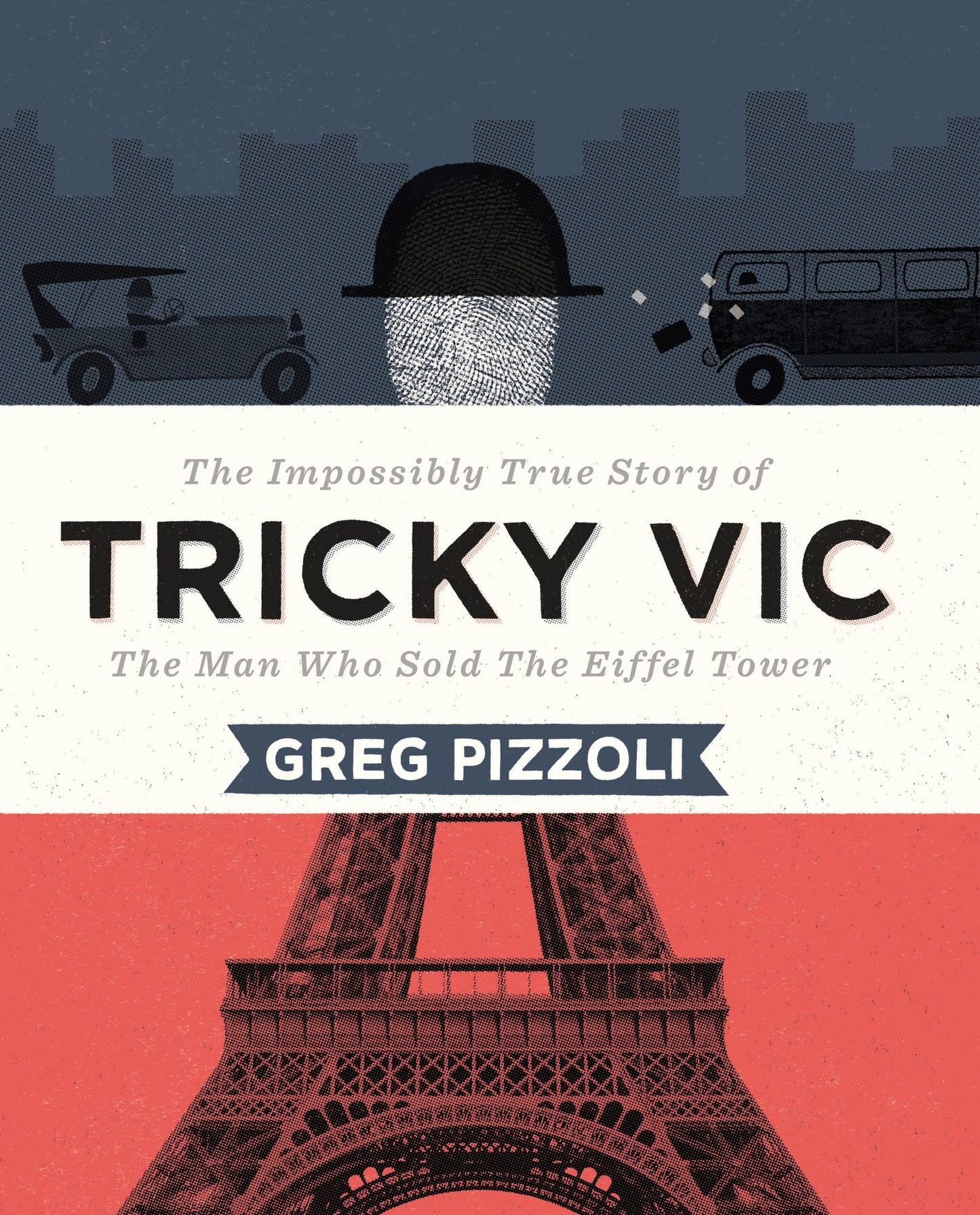 Tricky Vic: The Impossibly True Story of the Man Who Sold the Eiffel Tower (PagePerfect NOOK Book)
