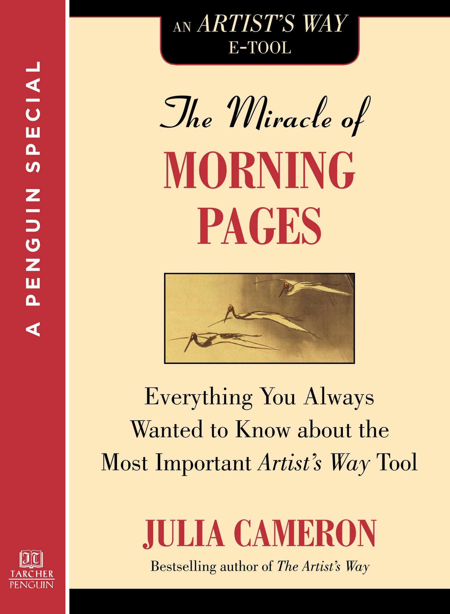 The Miracle of Morning Pages: Everything You Always Wanted to Know About the Most Important Artist's Way Tool: A Special from Tarcher/Penguin