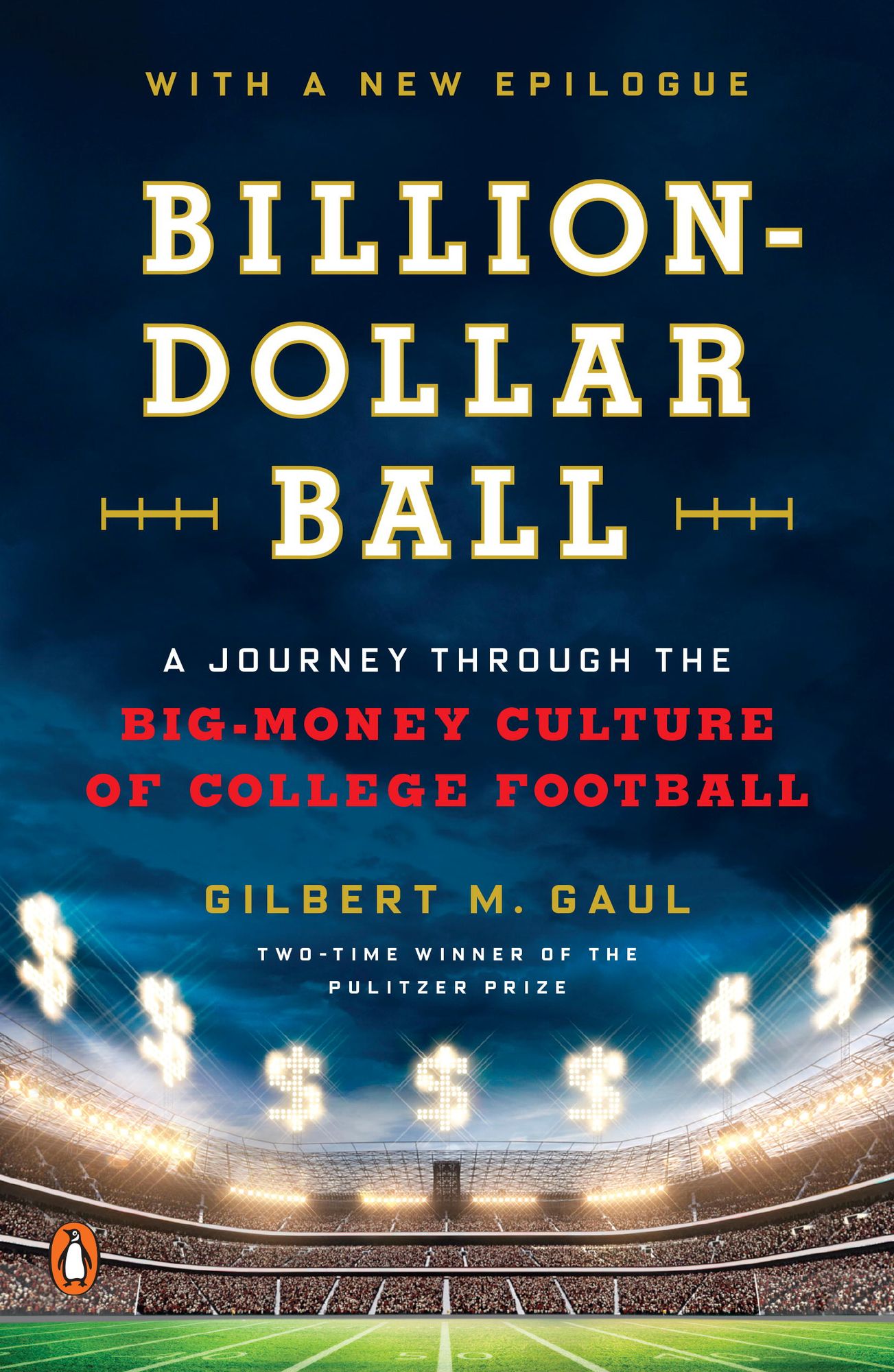 Billion-Dollar Ball: A Journey Through the Big-Money Culture of College Football