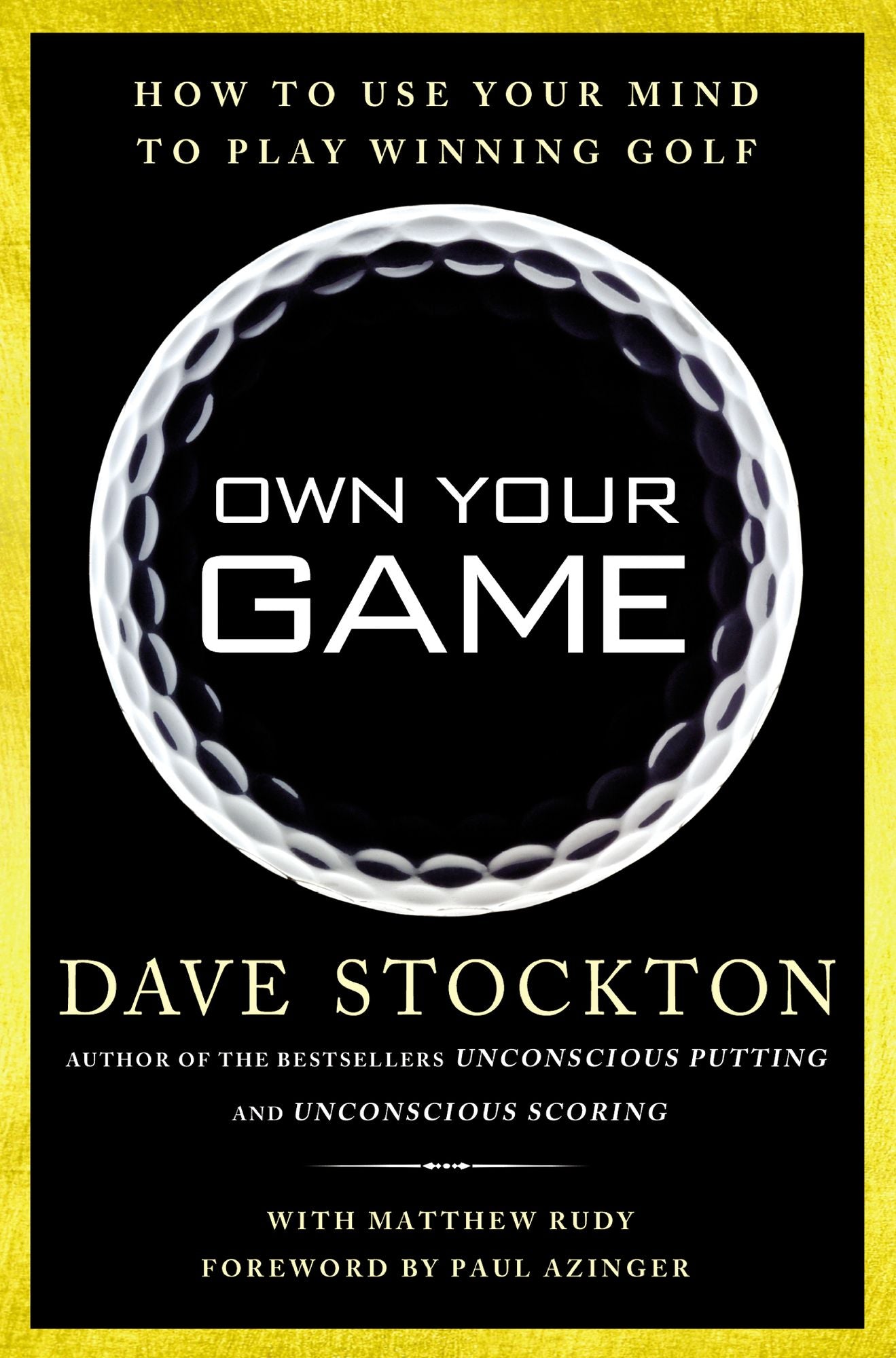 Own Your Game: How to Use Your Mind to Play Winning Golf