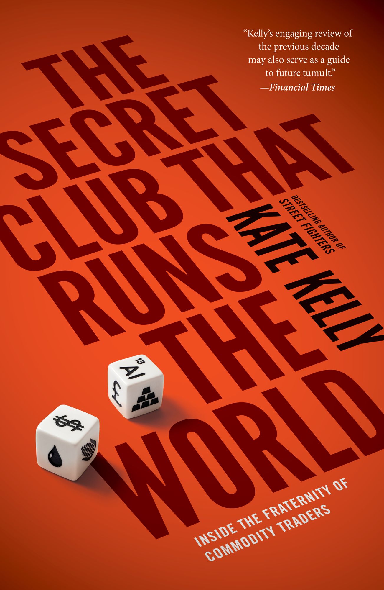 The Secret Club That Runs the World: Inside the Fraternity of Commodity Traders