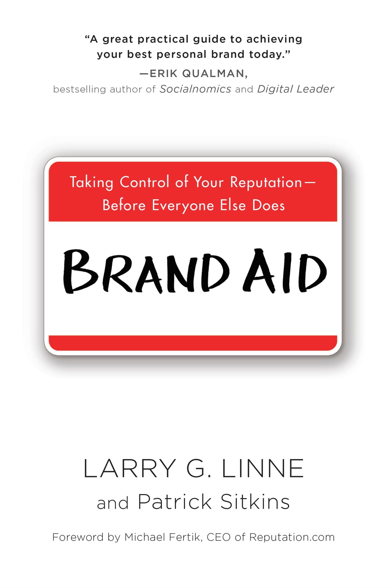 Brand Aid: Taking Control of Your Reputation--Before Everyone Else Does