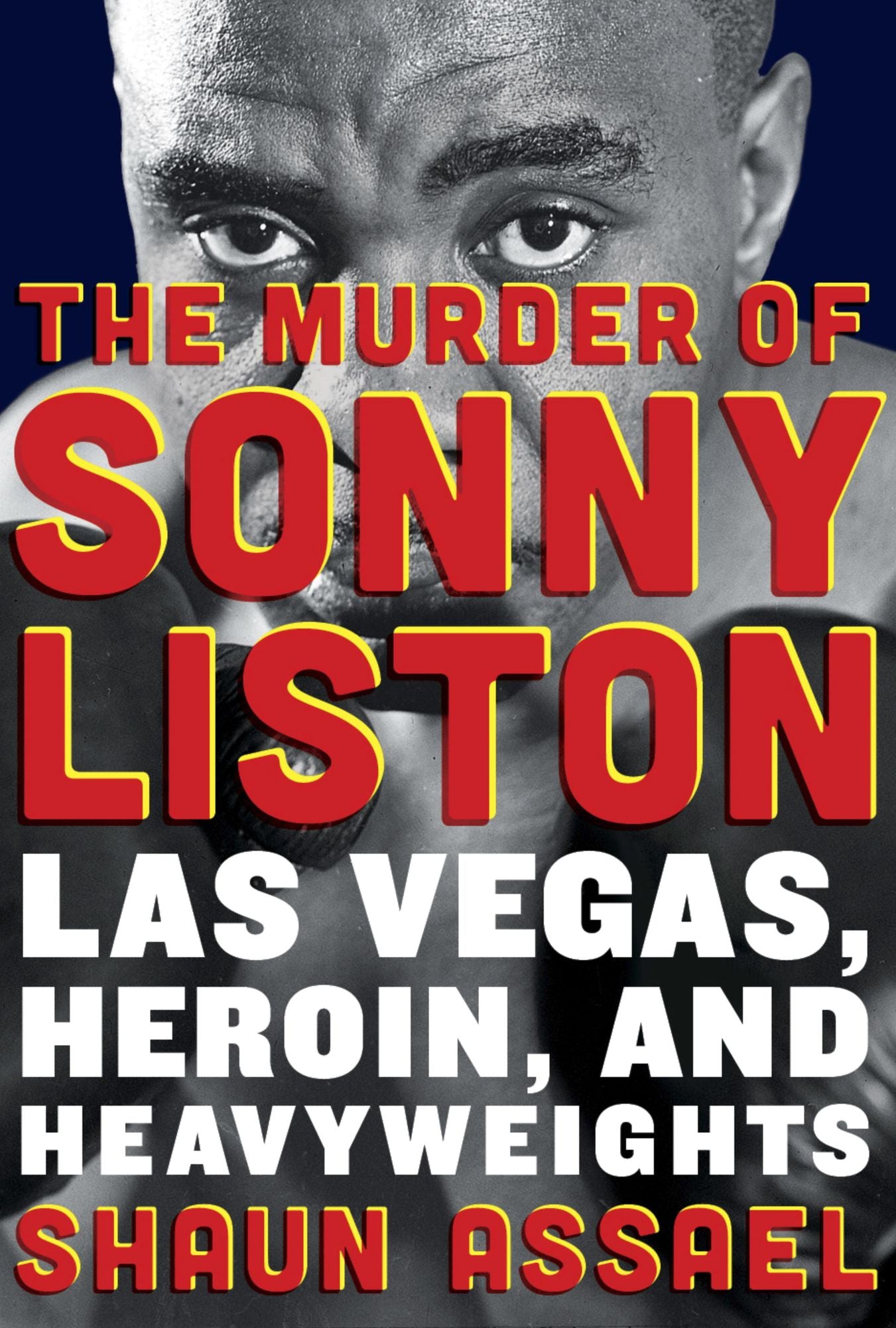 The Murder of Sonny Liston: Las Vegas, Heroin, and Heavyweights