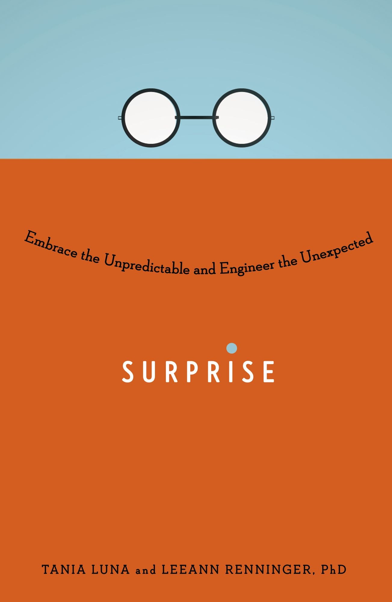 Surprise: Embrace the Unpredictable and Engineer the Unexpected