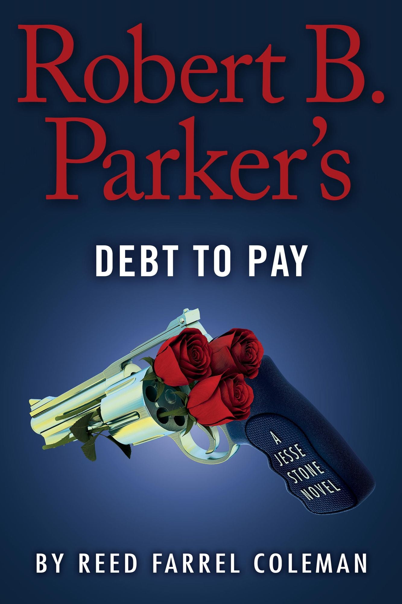 Robert B. Parker's Debt to Pay (Jesse Stone Series #15)