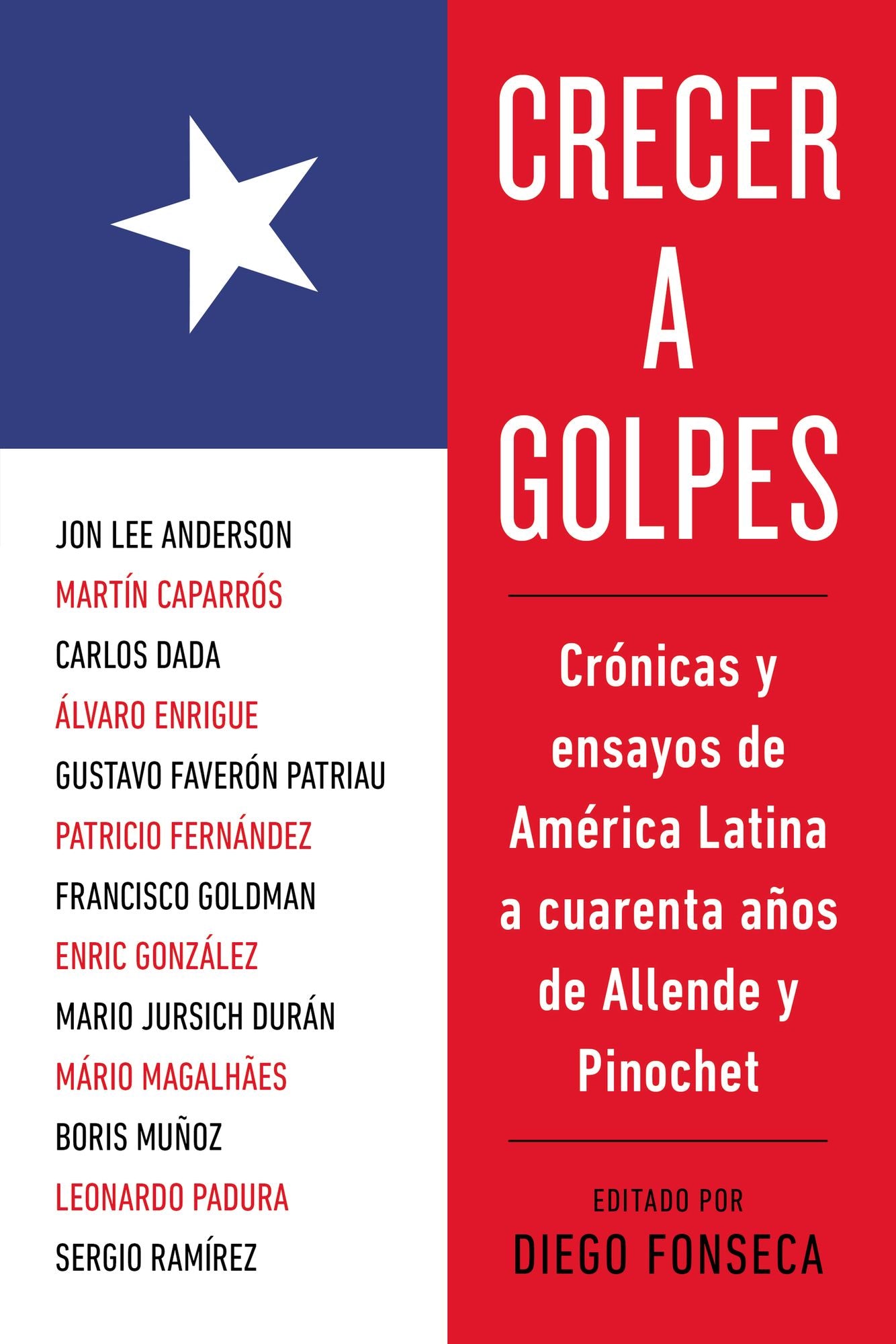 Crecer a golpes: Cr&oacute;nicas y ensayos de Am&eacute;rica Latina a 40 a&ntilde;os de Allende y Pinochet