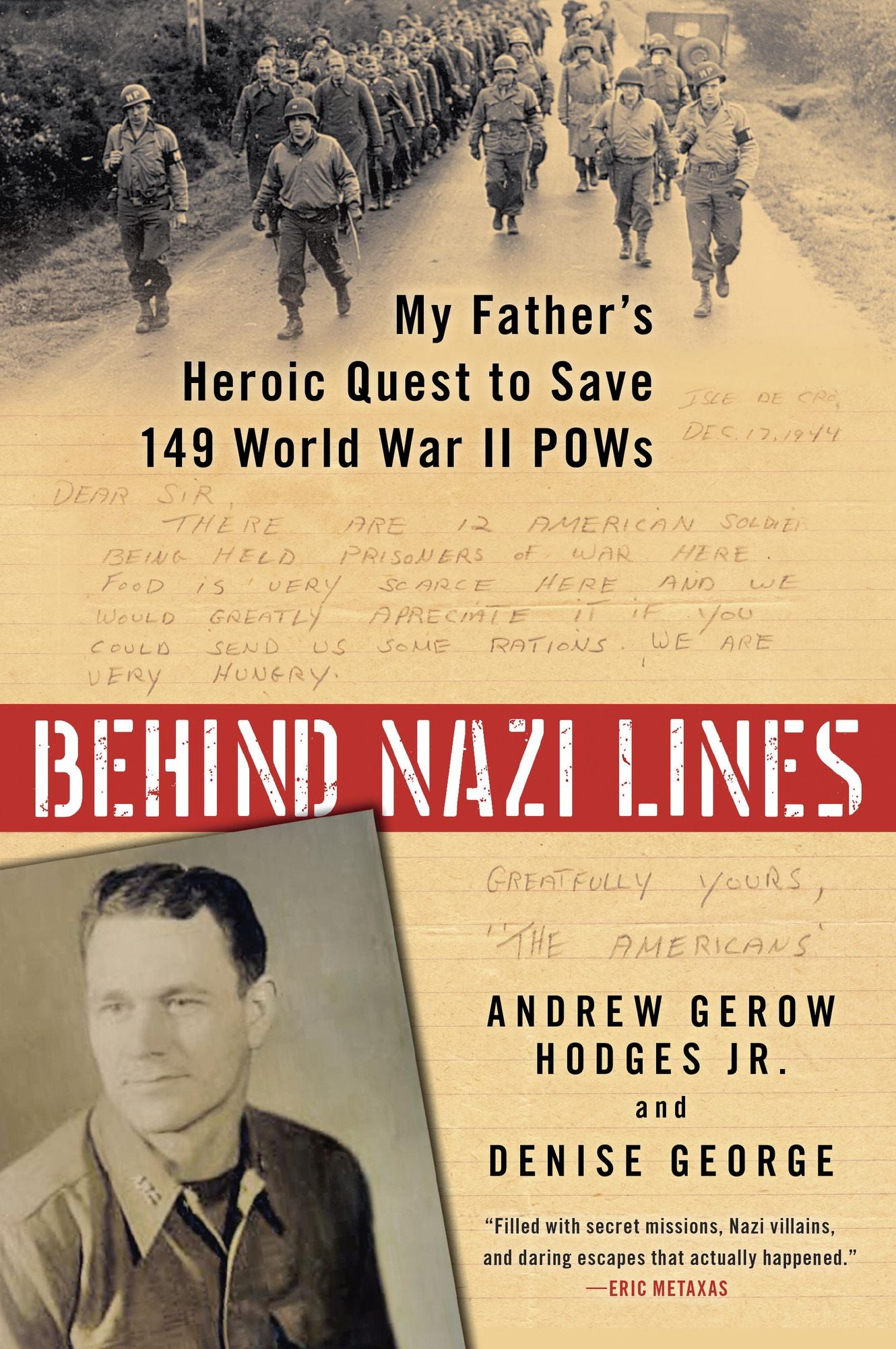 Behind Nazi Lines: My Father's Heroic Quest to Save 149 World War II POWs