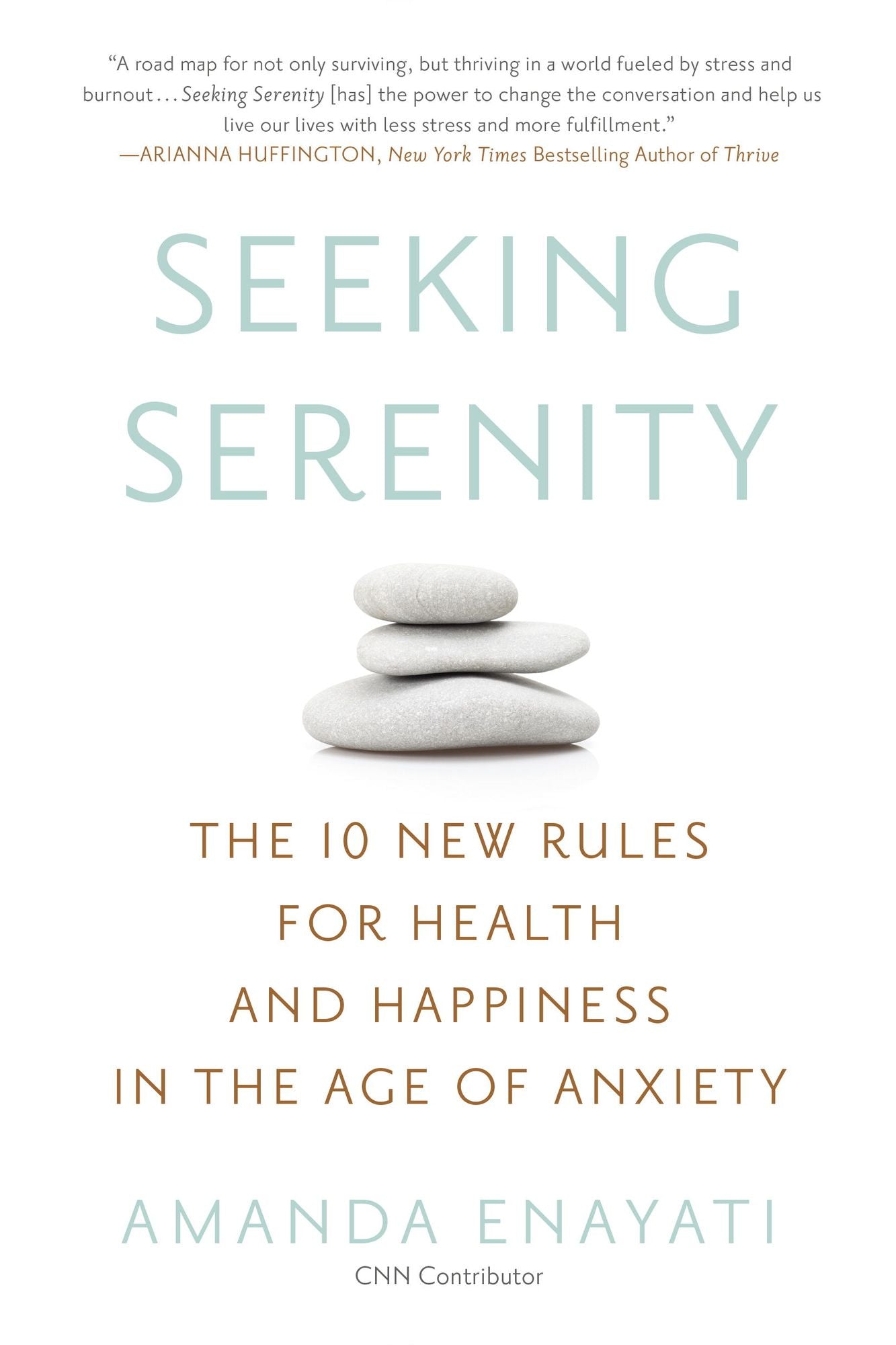 Seeking Serenity: The 10 New Rules for Health and Happiness in the Age of Anxiety