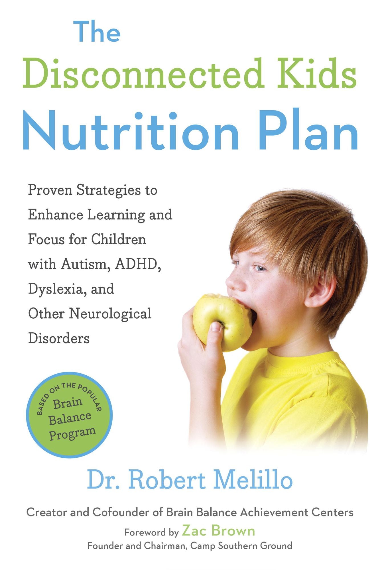 The Disconnected Kids Nutrition Plan: Proven Strategies to Enhance Learning and Focus for Children with Autism, ADHD, Dyslexia, and Other Neurological Disorders