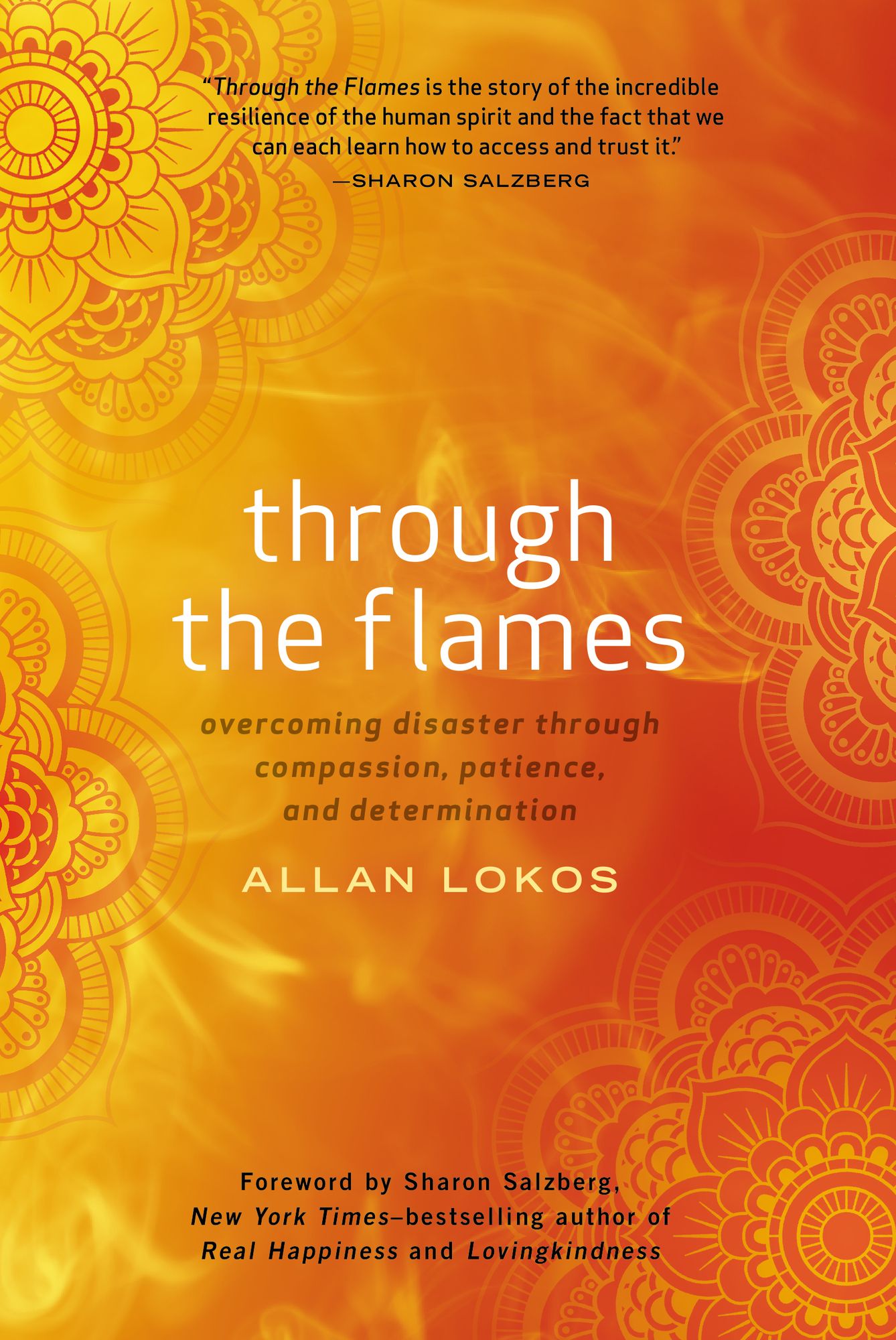 Through the Flames: Overcoming Disaster Through Compassion, Patience, and Determination