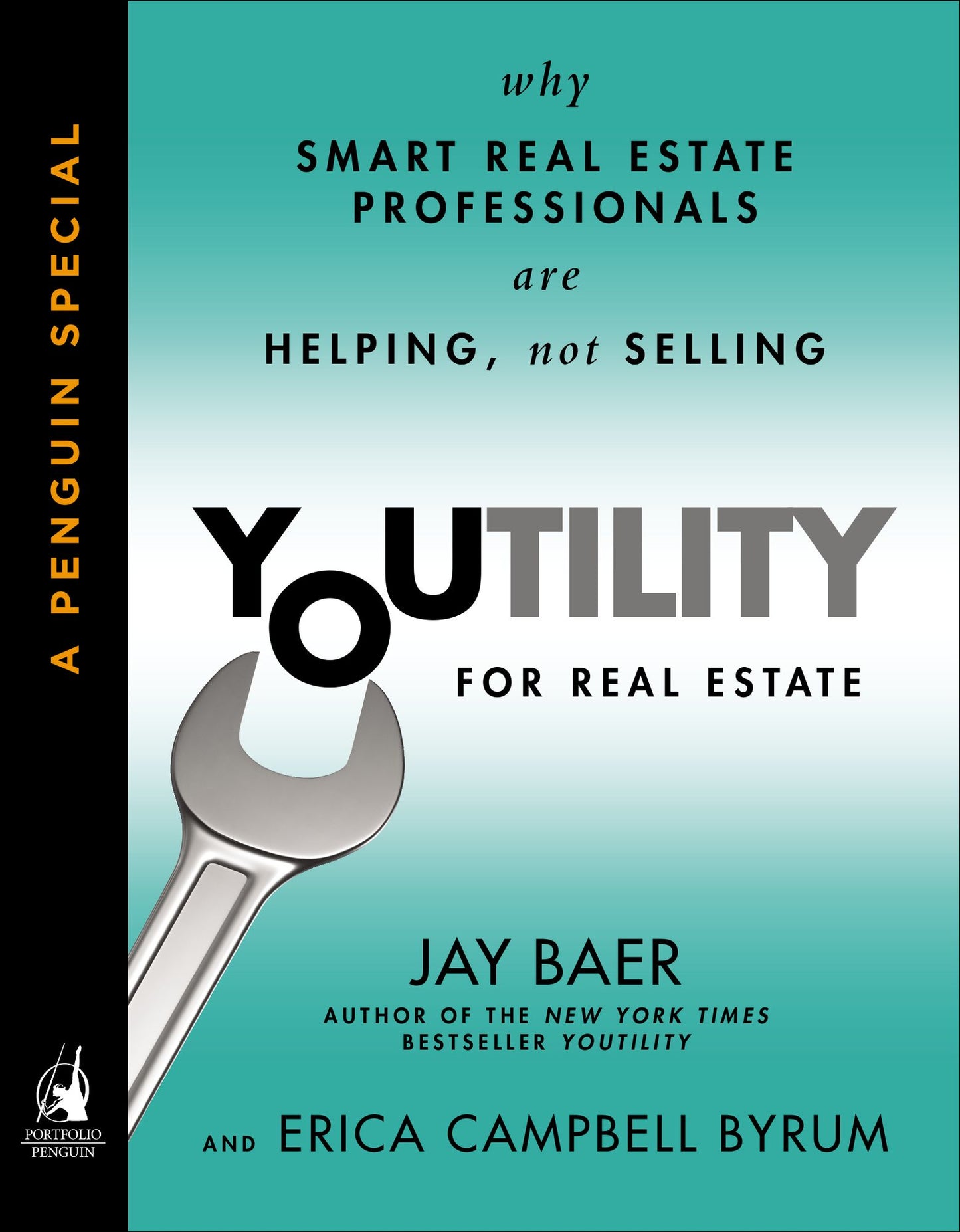 Youtility for Real Estate: Why Smart Real Estate Professionals are Helping, Not Selling (A Penguin Specialfrom Portfolio)