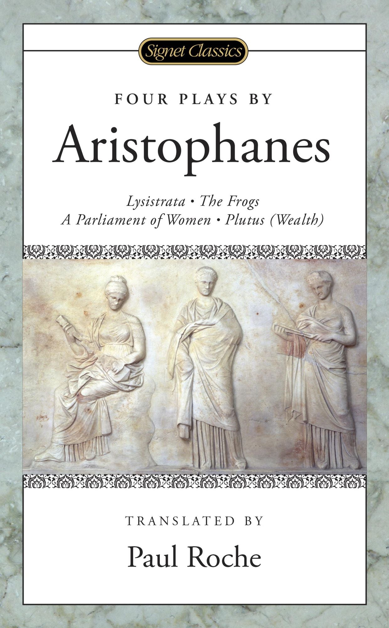 Four Plays: (Lysistrata, The Frogs, A Parliament of Women, Plutus (Wealth)