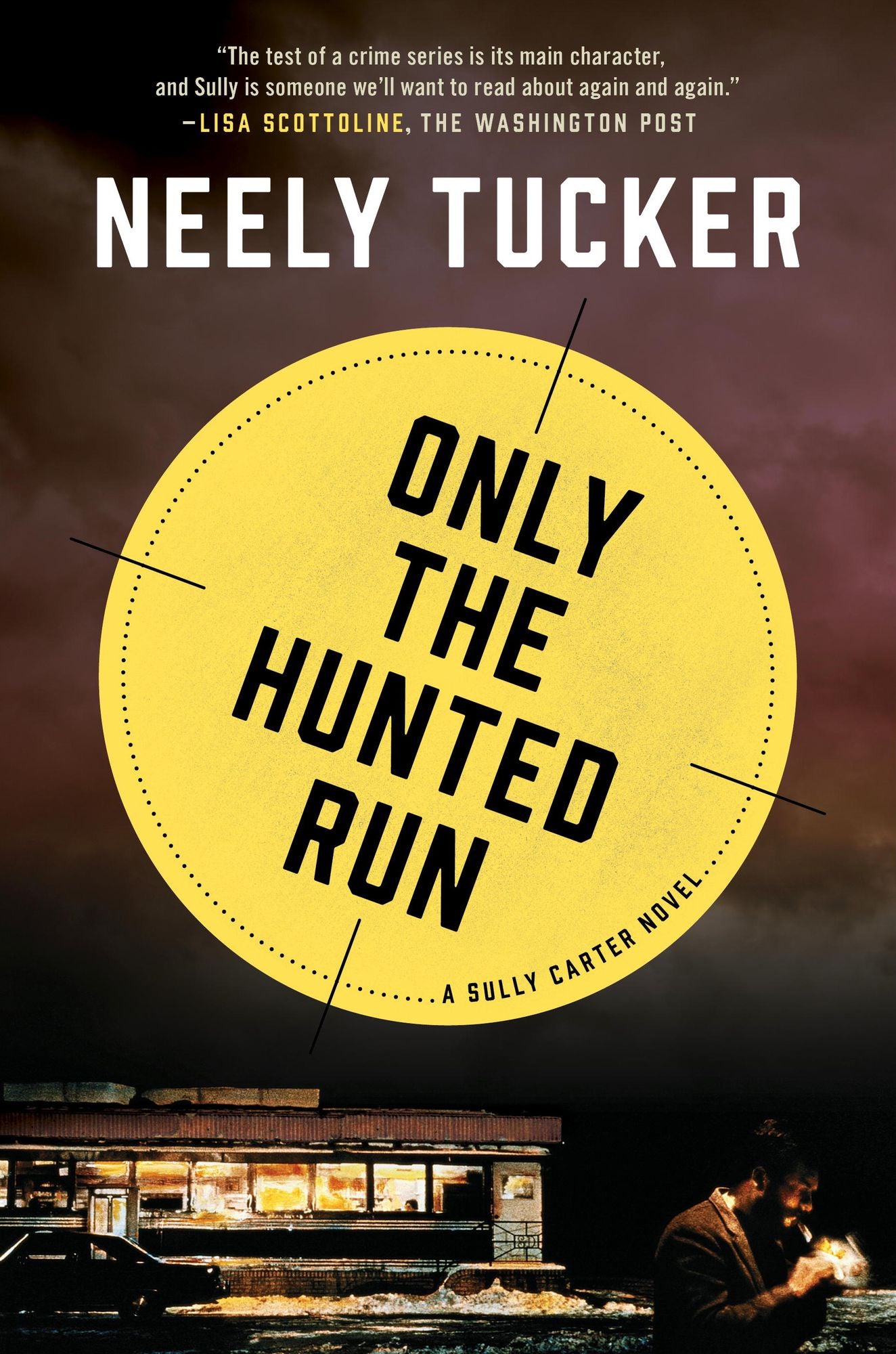 Only the Hunted Run: A Sully Carter Novel