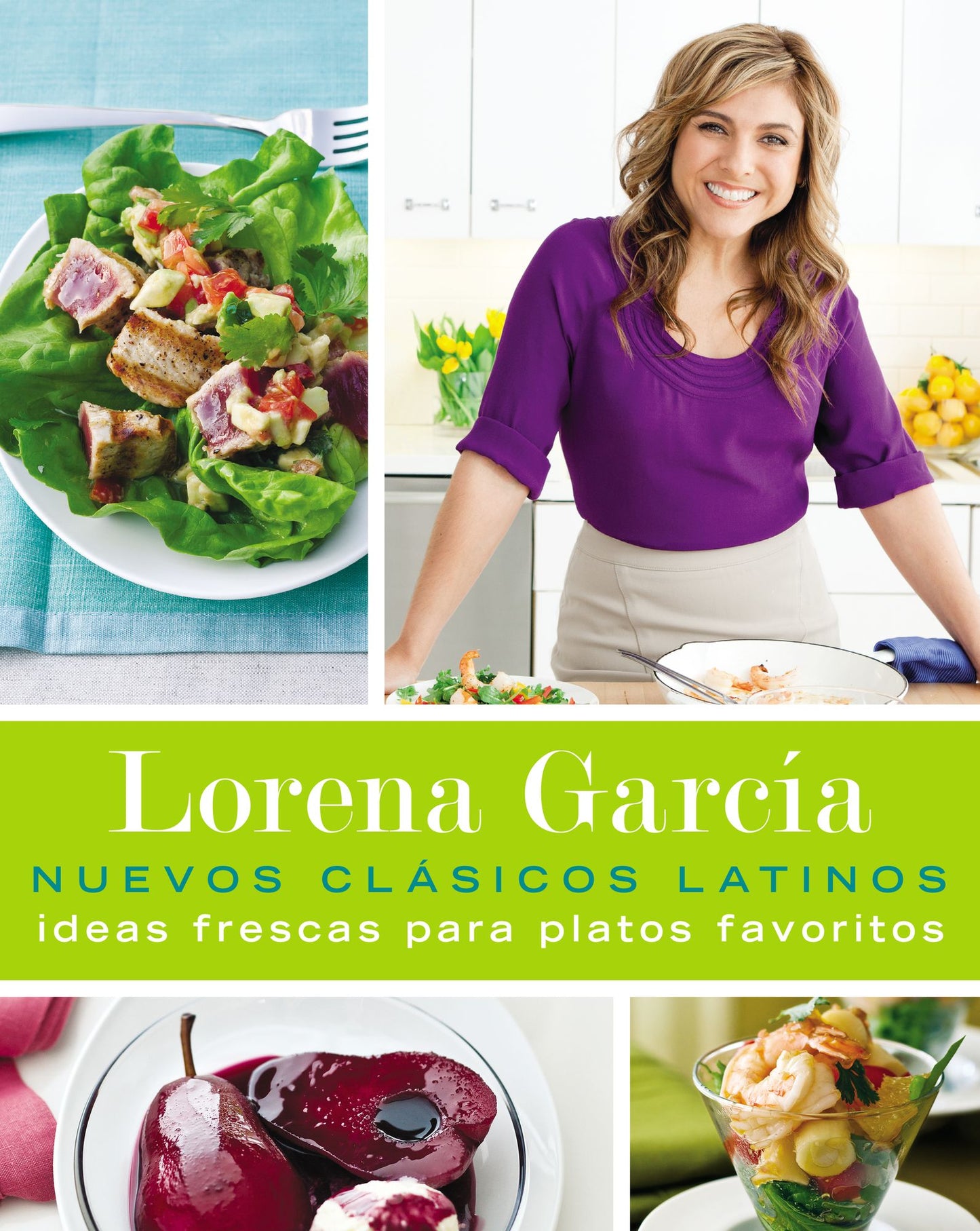 Nuevos Cl&aacute;sicos Latinos: Ideas frescas para platos favoritos