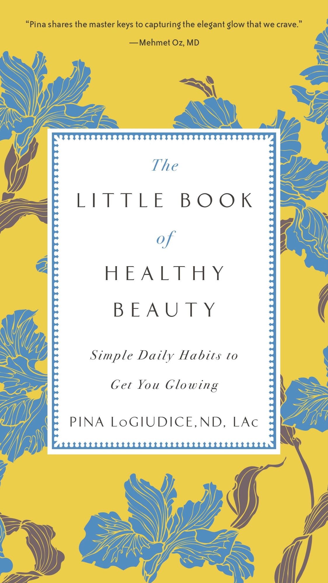 The Little Book of Healthy Beauty: Simple Daily Habits to Get You Glowing