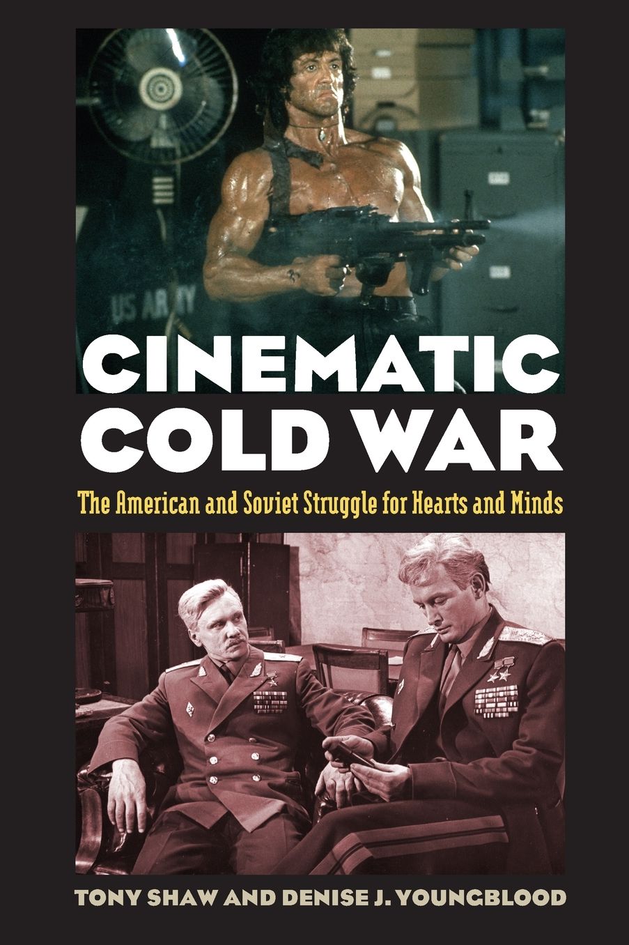 Cinematic Cold War: The American and Soviet Struggle for Hearts and Minds