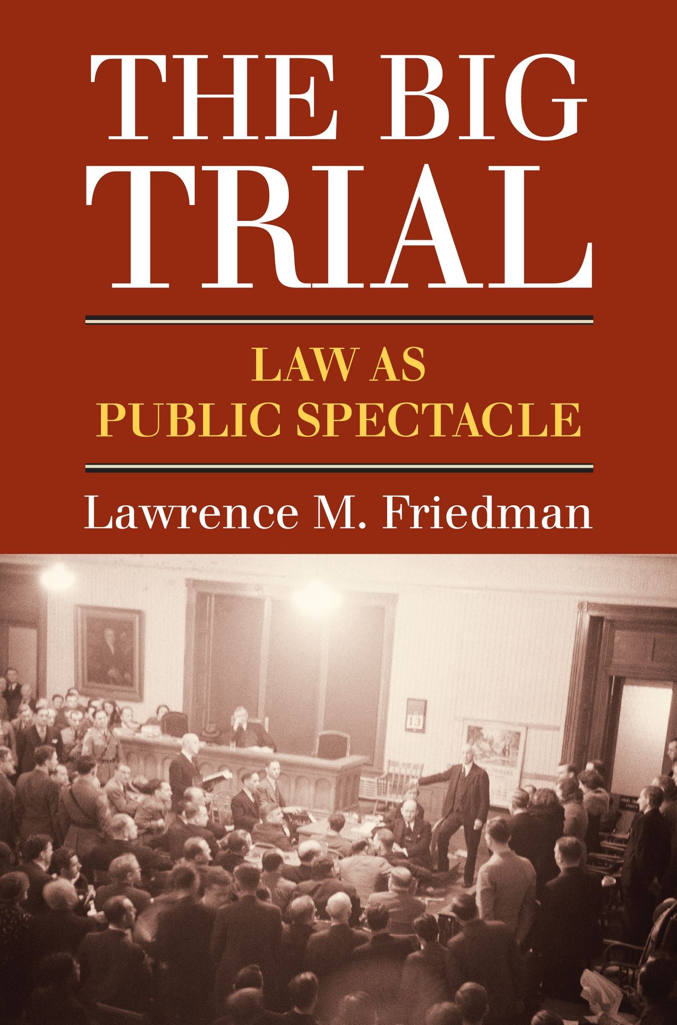 The Big Trial: Law as Public Spectacle