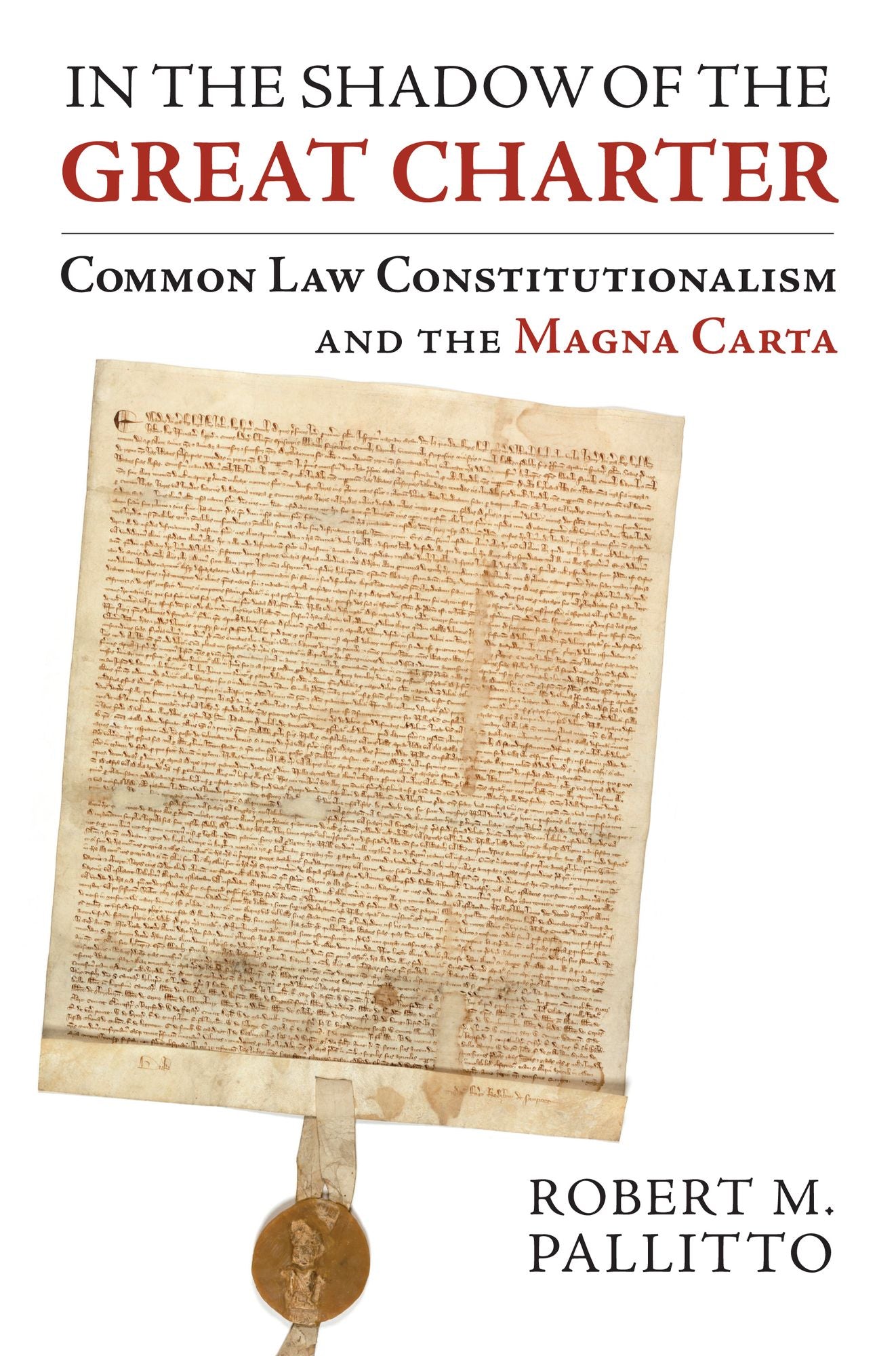 In the Shadow of the Great Charter: Common Law Constitutionalism and the Magna Carta