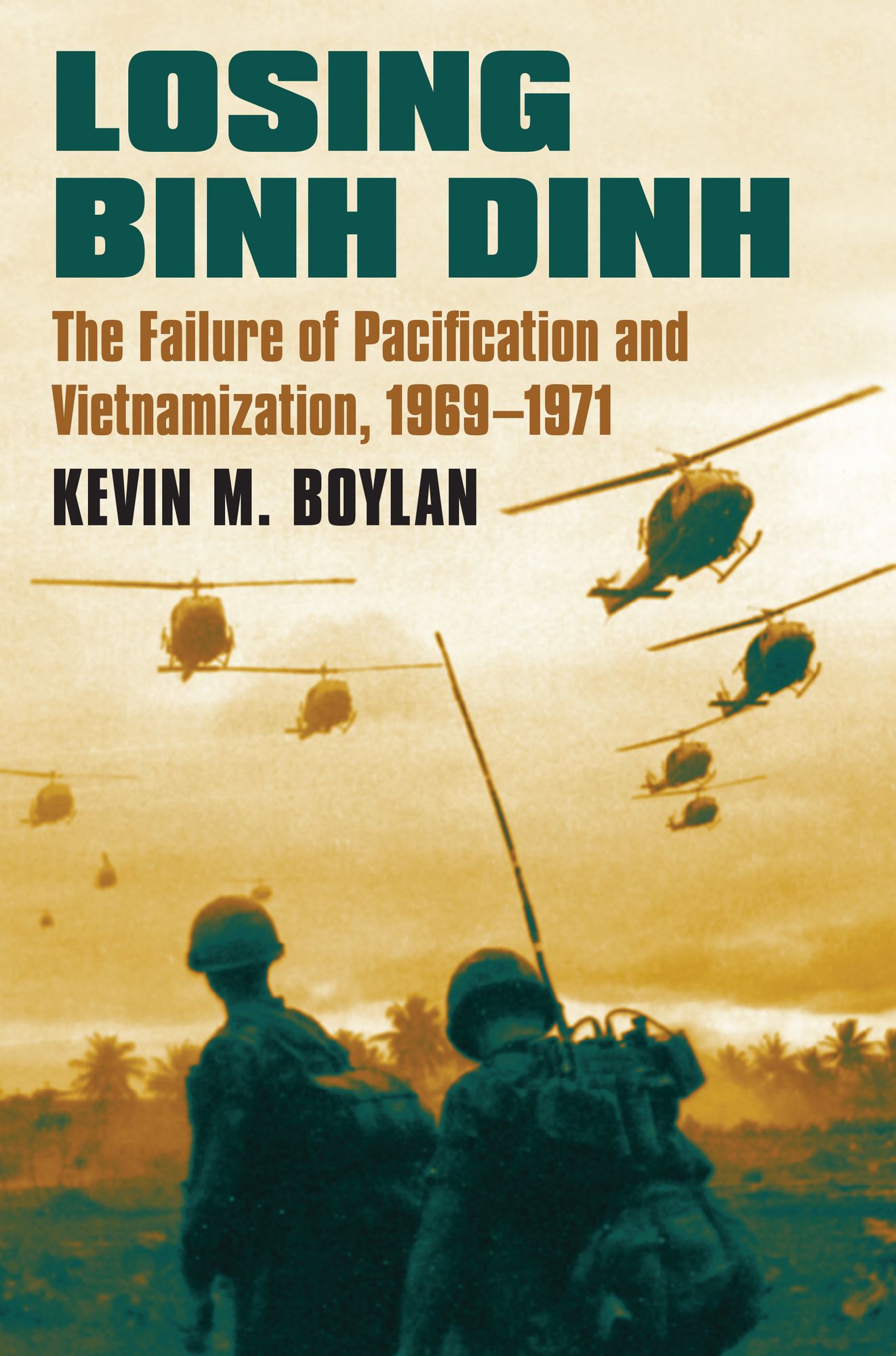 Losing Binh Dinh: The Failure of Pacification and Vietnamization, 1969-1971