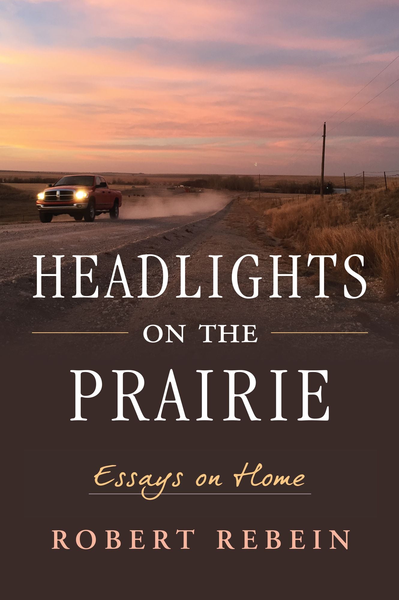 Headlights on the Prairie: Essays on Home