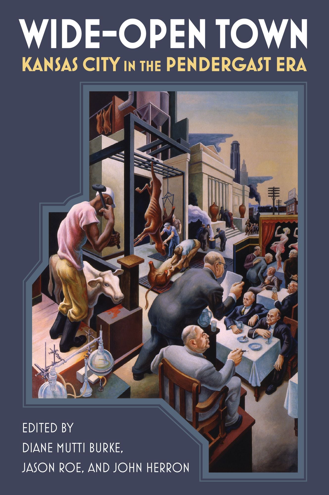 Wide-Open Town: Kansas City in the Pendergast Era