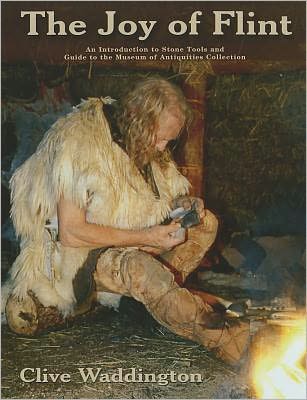 Joy of Flint: An Introduction to Stone Tools and Guide to the Museum of Antiquities Collection