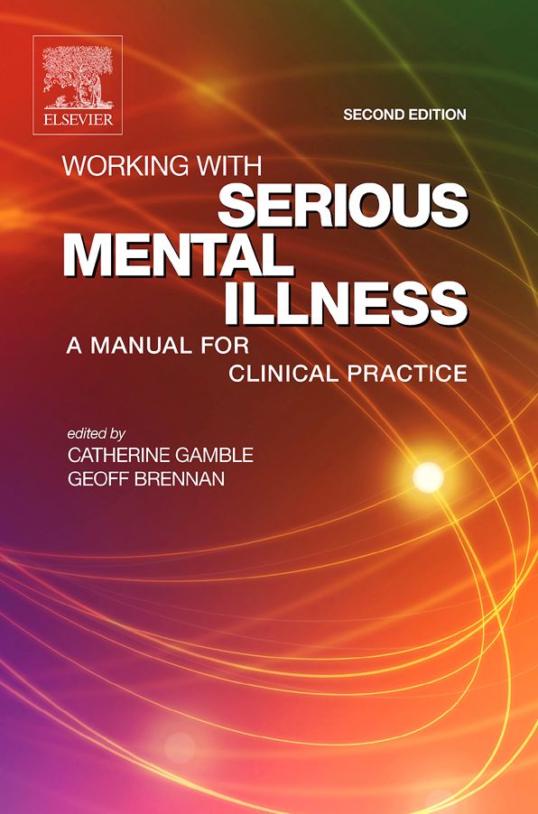 Working with Serious Mental Illness E-Book: A Manual for Clinical Practice
