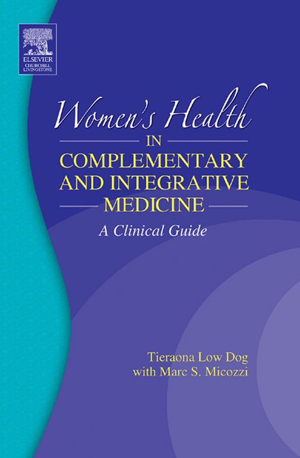 Women's Health in Complementary and Integrative Medicine E-Book: A Clinical Guide