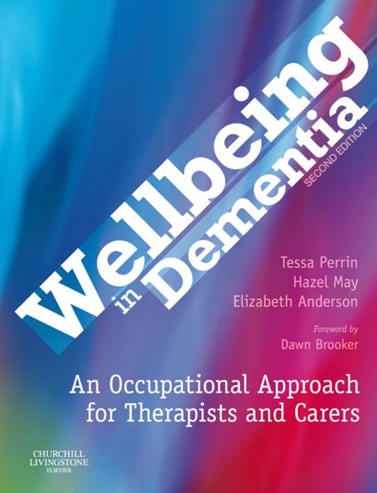 Wellbeing in Dementia E-Book: An Occupational Approach for Therapists and Carers
