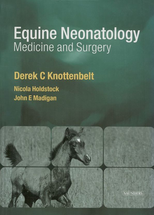 Equine Neonatal Medicine and Surgery E-Book: Medicine and Surgery
