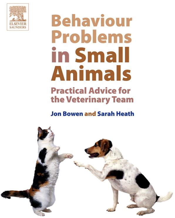 Behaviour Problems in Small Animals E-Book: Practical Advice for the Veterinary Team