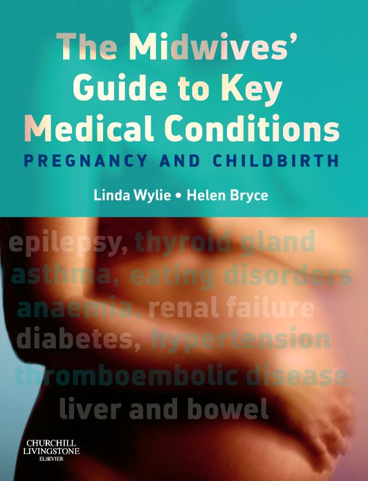 The Midwives' Guide to Key Medical Conditions E-Book: Pregnancy and Childbirth