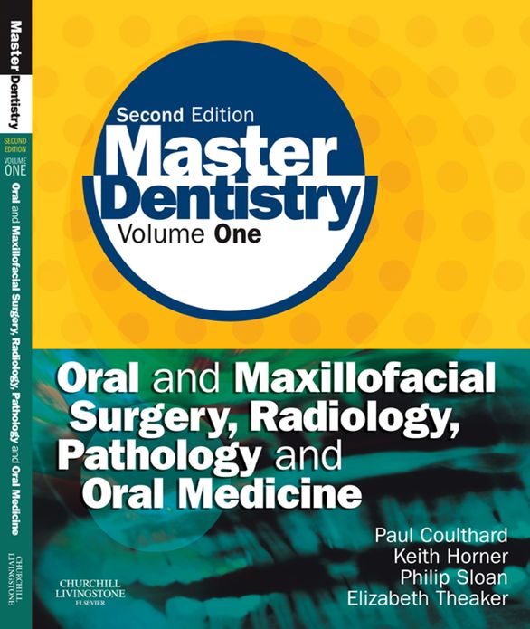 Master Dentistry E-Book: Volume 1: Oral and Maxillofacial Surgery, Radiology, Pathology and Oral Medicine