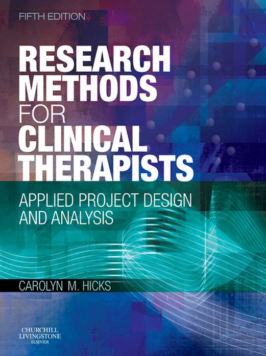 Research Methods for Clinical Therapists E-Book: Applied Project Design and Analysis