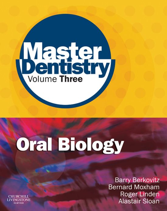 Master Dentistry Volume 3 Oral Biology E-Book: Oral Anatomy, Histology, Physiology and Biochemistry