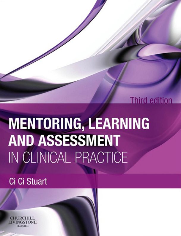 Mentoring, Learning and Assessment in Clinical Practice E-Book: A Guide for Nurses, Midwives & Other Health Professionals