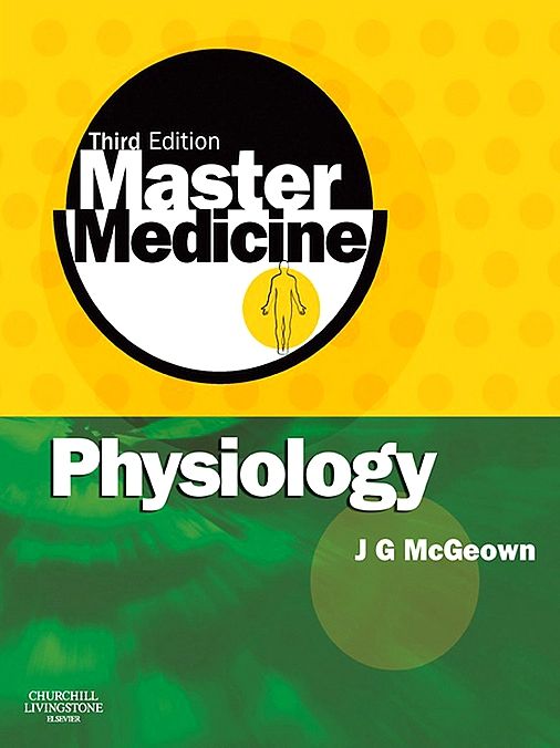Master Medicine: Physiology E-Book: A core text of human physiology with self assessment