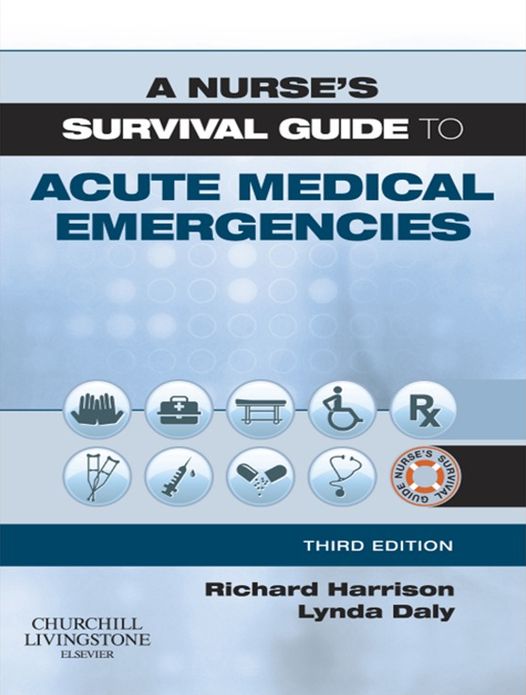 A Nurse's Survival Guide to Acute Medical Emergencies E-Book