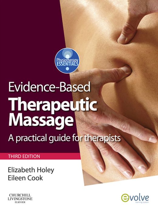 Evidence-based Therapeutic Massage E-Book: A Practical Guide for Therapists