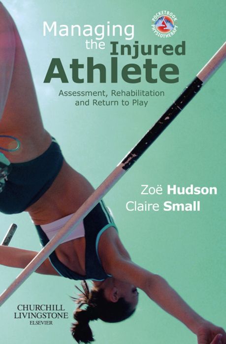 Managing the Injured Athlete E-Book: Assessment, Rehabilitation And Return to Play